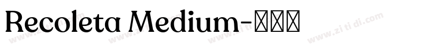 Recoleta Medium字体转换 Recoleta Medium字体转换